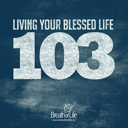 Living Your Blessed Life, Part 3 - DVD